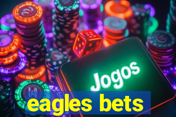 eagles bets